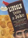 Lincoln tells a joke how laughter saved the president (and the country)